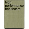 High Performance Healthcare door Jody Hoffer Gittell