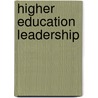 Higher Education Leadership by Luba Chliwniak