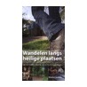 Wandelen langs heilige plaatsen by P. Louwerse