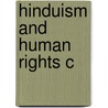 Hinduism And Human Rights C by Arvind Sharma