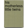 His Motherless Little Twins door Dianne Drake