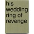His Wedding Ring Of Revenge