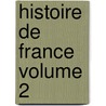 Histoire De France Volume 2 door Jules Michellet