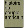 Histoire Du Peuple Amricain door Auguste Carlier