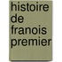 Histoire de Franois Premier
