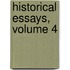 Historical Essays, Volume 4
