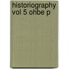 Historiography Vol 5 Ohbe P door W. Winks Robin