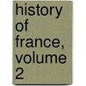 History Of France, Volume 2 door Jules Michellet