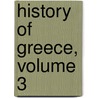 History Of Greece, Volume 3 door George Grote
