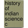 History Of Indian Science C door Onbekend