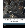 History Of U-Stems In Greek door William Cyrus Gunnerson