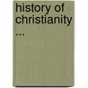 History of Christianity ... door Henry Hart Milman