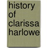 History of Clarissa Harlowe by Anonymous Anonymous