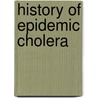 History of Epidemic Cholera door Thomas Hepburn Buckler