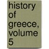 History of Greece, Volume 5