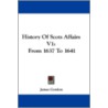 History of Scots Affairs V1 by James Gordon