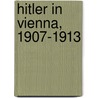 Hitler In Vienna, 1907-1913 door J. Sydney Jones