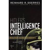 Hitler's Intelligence Chief by Reinhard R. Doerries