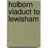 Holborn Viaduct To Lewisham door Victor Mitchell