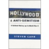 Hollywood And Anti-Semitism by Steven Alan Carr