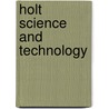 Holt Science and Technology door Winston