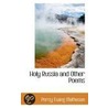 Holy Russia And Other Poems door Percy Ewing Matheson