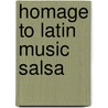 Homage To Latin Music Salsa by Ph.D. Jorge Morel