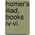 Homer's Iliad, Books Iv-Vi.