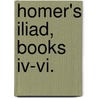 Homer's Iliad, Books Iv-Vi. door Thomas Day Seymour