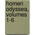 Homeri Odyssea, Volumes 1-6