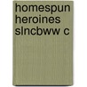 Homespun Heroines Slncbww C door Hallie Q. Brown