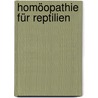 Homöopathie für Reptilien door Christine Steinke-Beck