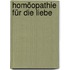 Homöopathie für die Liebe