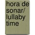 Hora de sonar/ Lullaby Time