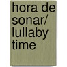 Hora de sonar/ Lullaby Time door Julie Aigner Clark