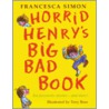 Horrid Henry's Big Bad Book door Francesca Simon