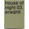 House of Night 03. Erwählt by P-C. Cast