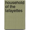 Household of the Lafayettes door Edith Helen Sichel