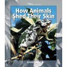 How Animals Shed Their Skin by Betty Tatham