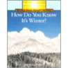 How Do You Know It's Winter by Allan Fowler