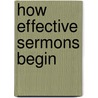 How Effective Sermons Begin by Ben Awbery