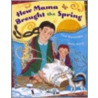 How Mama Brought the Spring door Fran Manushkin