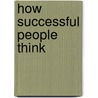 How Successful People Think door John C. Maxwell