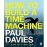 How To Build A Time Machine