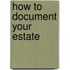 How To Document Your Estate by Steven K. McLaughlin