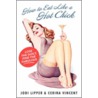 How To Eat Like A Hot Chick door Jodi Lipper