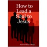 How To Lead A Soul To Jesus by Shane Colledge