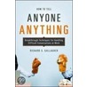 How To Tell Anyone Anything by Richard S. Gallagher