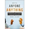 How To Tell Anyone Anything door Richard S. Gallagher