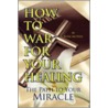 How To War For Your Healing by Rosie McPhee